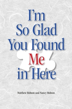 Paperback I'm So Glad You Found Me In Here Book