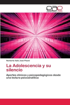 Paperback La Adolescencia y su silencio [Spanish] Book