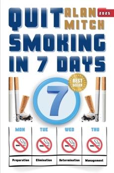 Paperback Quit Smoking in 7 Days: From Addiction to Freedom Quitting Smoking in a Week Book