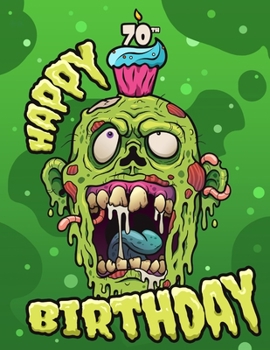 Paperback Happy 70th Birthday: A Funny Zombie Book that can be Used as a Journal or Notebook. Perfect Birthday Gift for Zombie Fans! Way Better than Book