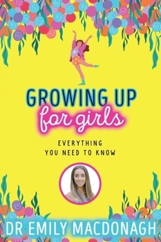 Paperback Growing Up for Girls: Everything You Need to Know Book