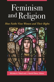 Hardcover Feminism and Religion: How Faiths View Women and Their Rights Book