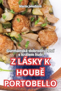 Paperback Z Lásky K HoubĚ Portobello [Czech] Book