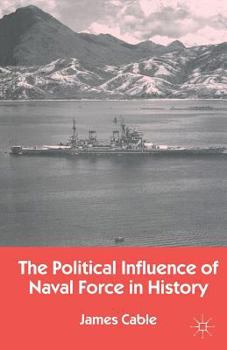 Paperback The Political Influence of Naval Force in History Book