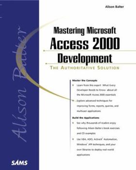 Paperback Alison Balter's Mastering Microsoft Access 2000 Development [With *] Book