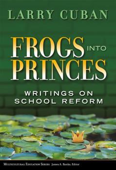 Paperback Frogs Into Princes: Writings on School Reform Book