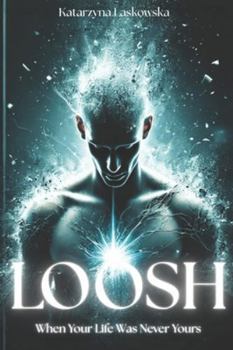 Paperback Loosh: When Your Life Was Never Yours Book