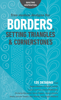 Spiral-bound Free-Motion Designs for Borders, Setting Triangles & Cornerstones: 125 Designs from Natalia Bonner, Christina Cameli, Laura Lee Fritz, Cheryl Malkowsk Book
