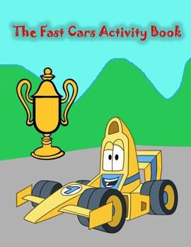 The Fast Cars Activity Book: : Kids Activities Book with Fun and Challenge in Cars theme : Trace Lines, Coloring, Find the difference, Dot-Dot and More.