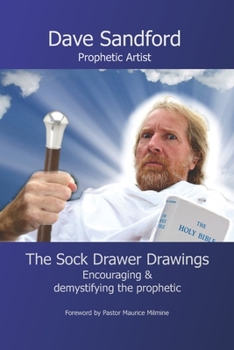 Paperback The Sock Drawer Drawings: Encouraging and Demystifying the Prophetic Book