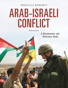 Hardcover Arab-Israeli Conflict: A Documentary and Reference Guide Book