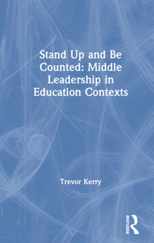 Paperback Stand Up and Be Counted: Middle Leadership in Education Contexts Book