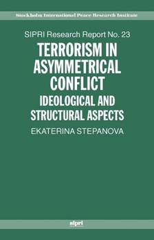 Paperback Terrorism in Asymmetric Conflict: Ideological and Structural Aspects Book