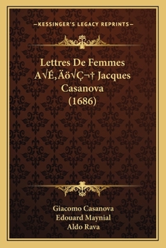 Lettres De Femmes A  Jacques Casanova (1686)