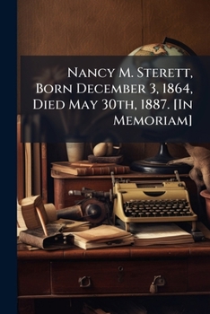 Paperback Nancy M. Sterett, Born December 3, 1864, Died May 30th, 1887. [In Memoriam] Book