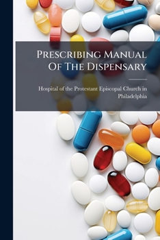 Paperback Prescribing Manual Of The Dispensary Book