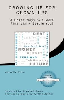 Paperback Growing Up for Grown-Ups: A Dozen Ways to a More Financially-Stable You! Book