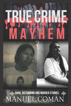 Paperback True Crime Mayhem Episodes 2: Dark, Disturbing and Murder stories. Book