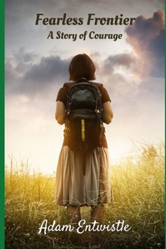 Paperback Fearless Frontier: A Story of Courage Book