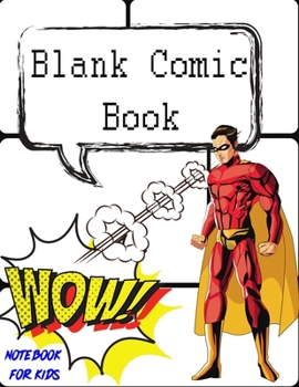 Blank Comic Book. Notebook for Kids: Draw Your Own Comics. Variety Of Comic Templates For Kids And Adults. Draw Your Own Comics.Templates For Comic ... Express Your Kids or Teens Talent and Create