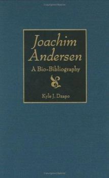 Hardcover Joachim Andersen: A Bio-Bibliography Book