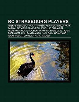 Paperback Rc Strasbourg Players: Arsene Wenger, Nuno Mendes, Kevin Gameiro, Mixu Paatelainen, Franck Sauzee, Frank Farina, Jose Luis Chilavert Book