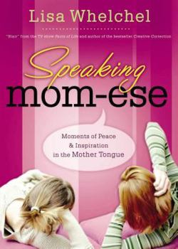 Paperback The Speaking Mom-Ese: Moments of Peace and Inspiration in the Mother Tongue Book