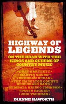 Paperback Highway of Legends: On the Road with the Kings and Queens of Country Music Book