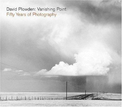 Hardcover David Plowden: Vanishing Point: Fifty Years of Photography Book