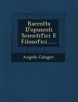 Paperback Raccolta D'Opuscoli Scientifici E Filosofici...... [Italian] Book