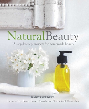 Paperback Natural Beauty: 35 Step-By-Step Projects for Homemade Beauty Book
