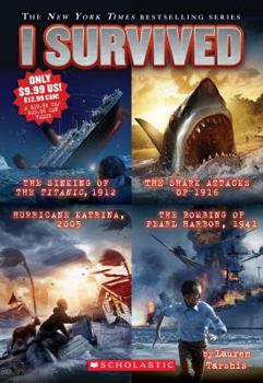 I Survived Collection #1: The Sinking of the Titanic, 1912 / The Shark Attacks, 1916 / Hurricane Katrina, 2005 / The Bombing of Pearl Harbor, 1941 - Book  of the I Survived