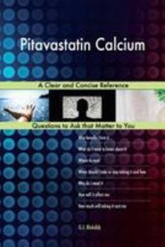 Paperback Pitavastatin Calcium; A Clear and Concise Reference Book