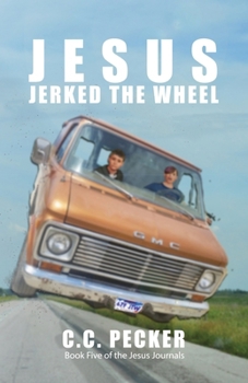 Paperback Jesus Jerked the Wheel: Book 5 of the JESUS Journals Book