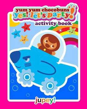 Paperback Yum Yum Chocobuns YES! Let's Party Activity Book