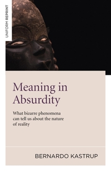Paperback Meaning in Absurdity: What Bizarre Phenomena Can Tell Us about the Nature of Reality Book