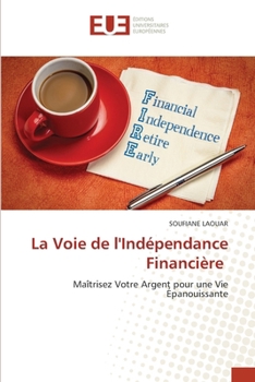 Paperback La Voie de l'Indépendance Financière [French] Book