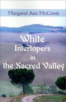 Paperback White Interlopers in the Sacred Valley Book