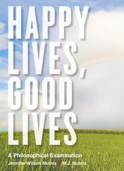 Paperback Happy Lives, Good Lives: A Philosophical Examination Book