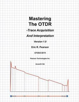 Paperback Mastering The OTDR: Trace Acquisition And Interpretation Book