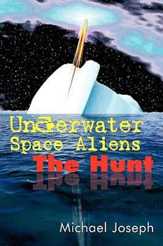 Paperback Underwater Space Aliens: The Hunt Book