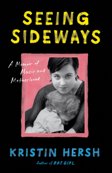 Seeing Sideways: A Memoir of Music and Motherhood - Book  of the American Music Series