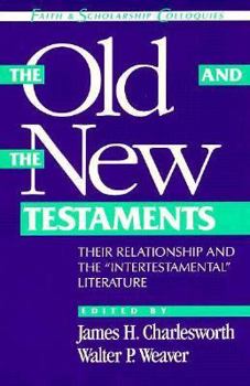 Paperback The Old and New Testaments: Their Relationship and the "Intertestamental" Literature Book