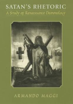 Hardcover Satan's Rhetoric: A Study of Renaissance Demonology Book