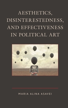 Hardcover Aesthetics, Disinterestedness, and Effectiveness in Political Art Book