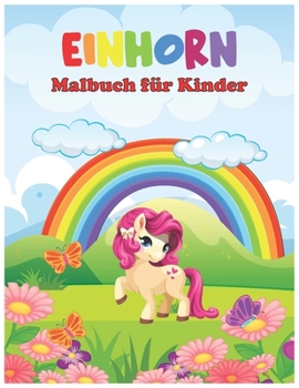 Paperback Einhorn Malbuch für Kinder: Magische Einhorn Malbücher für Kinder jeden Alters, Geschenk für Einhornliebhaber Stunden voller Spaß und Entspannung [German] Book