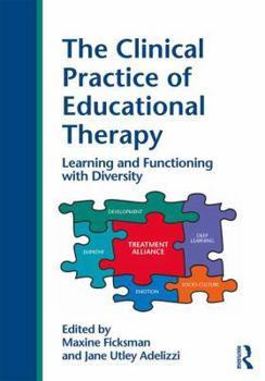 Paperback The Clinical Practice of Educational Therapy: Learning and Functioning with Diversity Book
