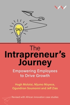 Hardcover The Intrapreneur's Journey: Empowering Employees to Drive Growth Book