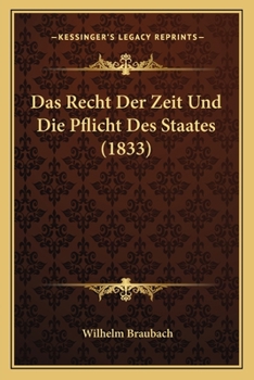 Paperback Das Recht Der Zeit Und Die Pflicht Des Staates (1833) [German] Book