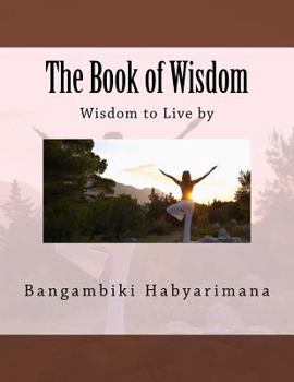 Paperback The Book of Wisdom: Wisdom to Live by Book